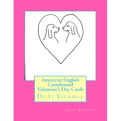 预订 American English Coonhound Valentine’s Day Cards: Do It Yourself: 9781519455574