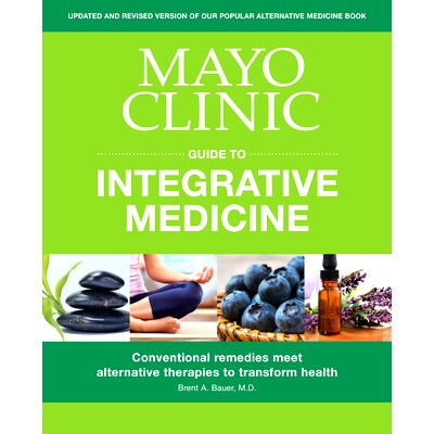 预订 Mayo Clinic Guide to Integrative Medicine: Conventional Remedies Meet Alternative Therapies to Transform Health 梅