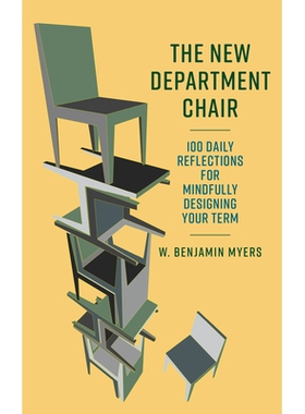 预订 The New Department Chair: 100 Daily Reflections for Mindfully Designing Your Term 新系主任:用心设计学期的100次日常