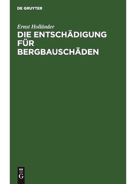 预订 Die Entschädigung für Bergbauschäden: Zugleich ein Beitrag zur Lehre vom Schadensersatz: 9783111174808