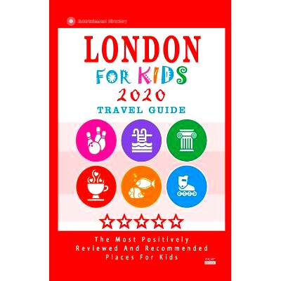 预订 London For Kids (Travel Guide 2020): Places for Kids to Visit in London (Kids Activities & Entertainment 2020): 978