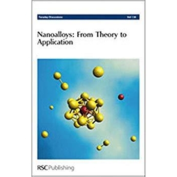 预订 Nanoalloys: From Theory to Applications: Faraday Discussions No 138 纳米合金：从理论到应用：法拉第讨论第138期: 9780