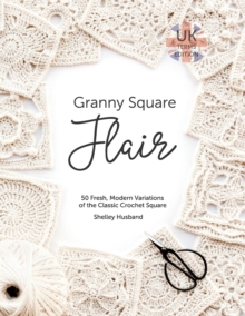 【预订】Granny Square Flair UK Terms Edition: 50 Fresh, Modern Variations of the Classic Crochet Square
