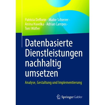 预订 Datenbasierte Dienstleistungen Nachhaltig Umsetzen: Analyse, Gestaltung Und Implementierung: 9783658432553