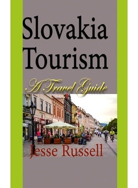 预订 Slovakia Tourism: A Travel Guide: 9781709645099