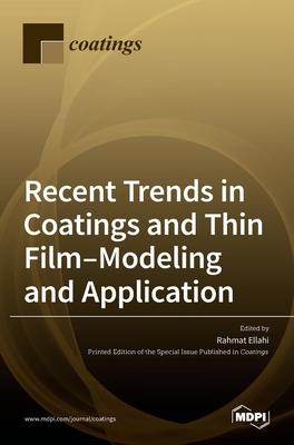 [预订]Recent Trends in Coatings and Thin Film-Modeling and Application 9783036510149 书籍/杂志/报纸 科普读物/自然科学/技术类原版书 原图主图