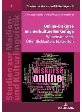 预订 Online-Diskurse im interkulturellen Gefüge: Wissenstransfer, Öffentlichkeiten, Textsorten 跨文化结构中的在线话题