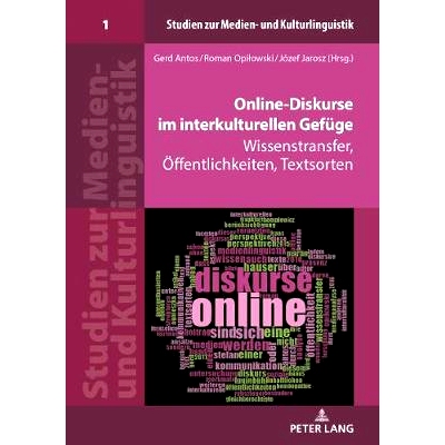 预订 Online-Diskurse im interkulturellen Gefüge: Wissenstransfer, Öffentlichkeiten, Textsorten 跨文化结构中的在线话题