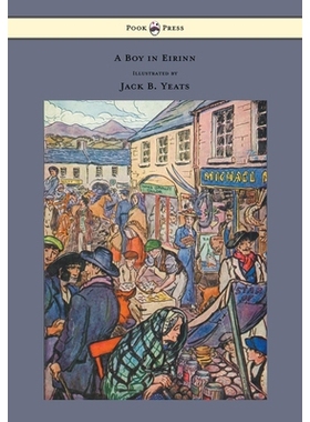 预订 A Boy in Eirinn - Illustrated by Jack B. Yeats: 9781447477259