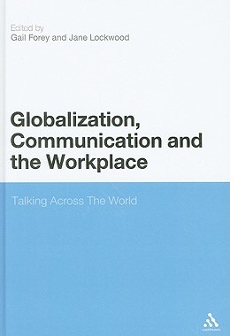 【预订】Globalization, Communication and the Workplace: Talking Across the World