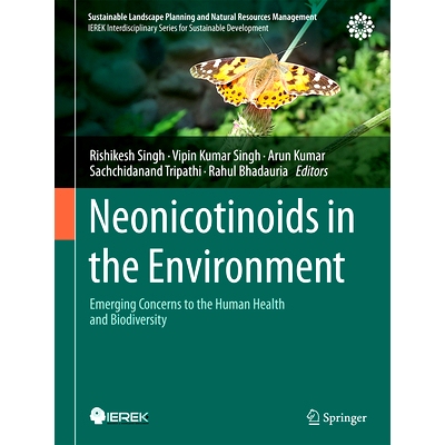 预订 Neonicotinoids in the Environment: Emerging Concerns to the Human Health and Biodiversity 环境中的新烟碱类：对人类