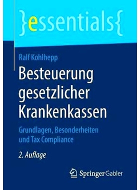 预订 Besteuerung gesetzlicher Krankenkassen: Grundlagen, Besonderheiten und Tax Compliance: 9783658224554