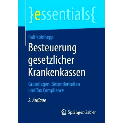 预订 Besteuerung gesetzlicher Krankenkassen: Grundlagen, Besonderheiten und Tax Compliance: 9783658224554