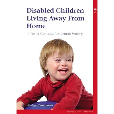 预订 Disabled Children Who Live Away From Home 远离家乡残疾儿童的寄养与居住: 9781898683582