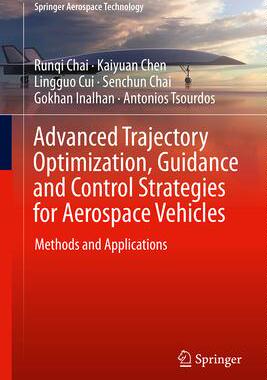 [预订]Advanced Trajectory Optimization, Guidance and Control Strategies For Aerospace Vehicles 9789819943104