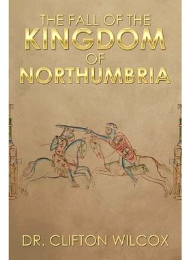 预订 The Fall of the Kingdom of Northumbria: 9781503523586