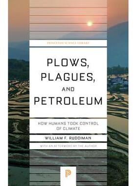 预订 Plows, Plagues, and Petroleum: How Humans Took Control of Climate犁，瘟疫和石油：人类如何控制气候: 9780691173214