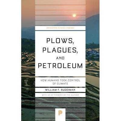 预订 Plows, Plagues, and Petroleum: How Humans Took Control of Climate犁，瘟疫和石油：人类如何控制气候: 9780691173214