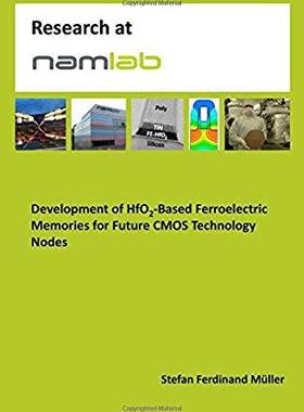 [预订]Development of HfO2-Based Ferroelectric Memories for Future CMOS Technology Nodes 9783739248943
