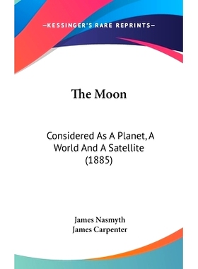 预订 The Moon: Considered As A Planet, A World And A Satellite (1885): 9780548982099