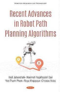 [预订]Recent Advances in Robot Path Planning Algorithms: A Review of Theory and Experiment 9781536167955