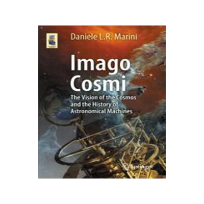 [预订]Imago Cosmi: The Vision of the Cosmos and the History of Astronomical Machines 9783031309434
