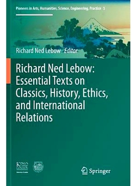 预订 Richard Ned Lebow: Essential Texts on Classics, History, Ethics, and International Relations: 9783319820170