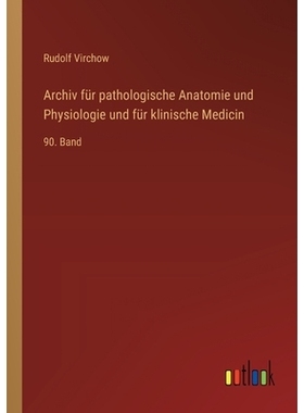 预订 Archiv für pathologische Anatomie und Physiologie und für klinische Medicin: 90. Band: 9783368559045
