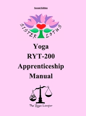 预订 Sister Lotus Yoga RYT-200 Apprenticeship Manual 2d Ed.: 9781733117333