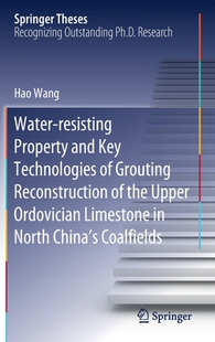 【预订】Water-resisting Property and Key Technologies of Grouting Reconstruction of the Upper Ordovician Limestone...