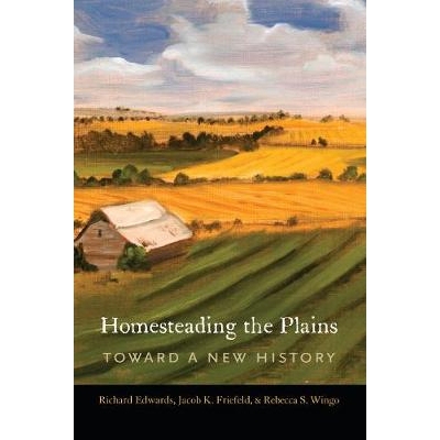 预订 Homesteading the Plains: Toward a New History 在平原建造住宅：走向新的历史: 9780803296794