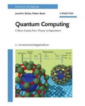 【预订】Quantum Computing -  A Short Course From Theory To Experiment 2E