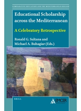 预订 Educational Scholarship across the Mediterranean: A Celebratory Retrospective 地中海地区的教育奖学金：庆典性回顾: 9