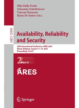 预订 Availability, Reliability and Security: 20th International Conference, ARES 2025, Ghent, Belgium, August 11–14, 20