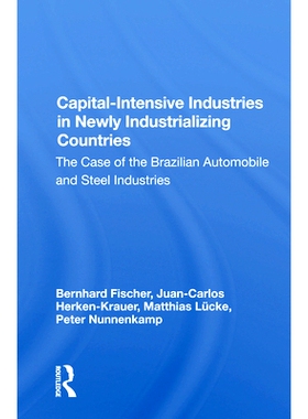 预订 Capital-intensive Industries In Newly Industrializing Countries: The Case Of The Brazilian Automobile And Steel Ind