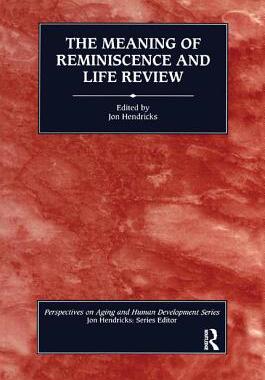 【预订】The Meaning of Reminiscence and Life Review