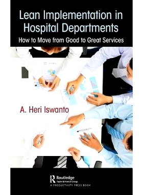 预订 Lean Implementation in Hospital Departments: How to Move from Good to Great Services 医院部门精益化的实施：如何从好