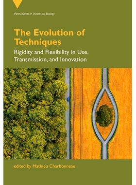 预订 The Evolution of Techniques: Rigidity and Flexibility in Use, Transmission, and Innovation 技术的演变：使用、传播和