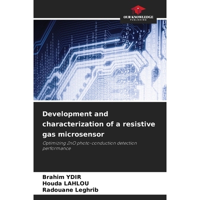 预订 Development and characterization of a resistive gas microsensor: Optimizing ZnO photo-conduction detection performa