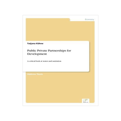 [预订]Public Private Partnerships for Development: A critical look at water and sanitation 9783838673400