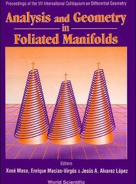 【预订】ANALYSIS AND GEOMETRY IN FOLIATED MANIFOLDS - PROCEEDINGS OF THE 7TH INTERNATIONAL COLLOQUIUM ON DIFFERENT...