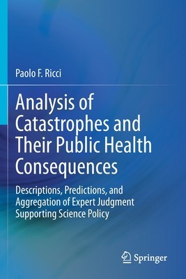 【预订】Analysis of Catastrophes and Their Public Health Consequences 9783030480684