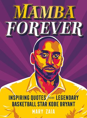 永远的曼巴 科比语录 精装 篮球 NBA 礼品书 湖人 英文原版 Mamba Forever: Quotes from Legendary Basketball Star Kobe Bryant