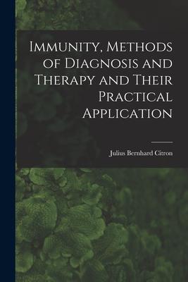 [预订]Immunity, Methods of Diagnosis and Therapy and Their Practical Application 9781018959986 书籍/杂志/报纸 原版其它 原图主图