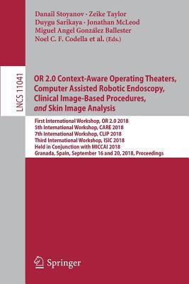 【预订】OR 2.0 Context-Aware Operating Theaters, Computer Assisted Robotic Endoscopy, Clinical Image-Based Procedu...