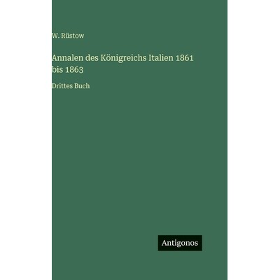 预订 Annalen des Königreichs Italien 1861 bis 1863: Drittes Buch: 9783386300261