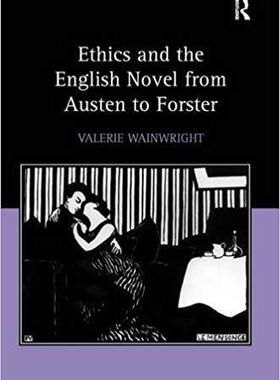 【预售】Ethics and the English Novel from Austen to Forster