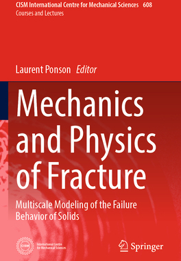 预订 Mechanics and Physics of Fracture: Multiscale Modeling of the Failure Behavior of Solids