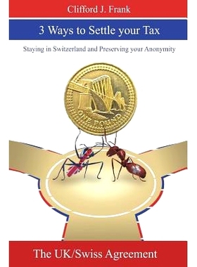预订 3 Ways to Settle your Tax: Staying in Switzerland and Preserving your Anonymity: 9781927677377