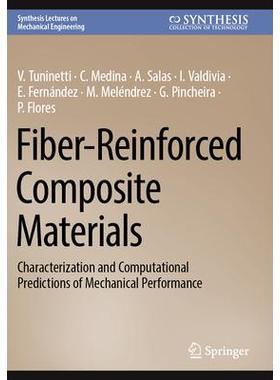 预订 Fiber-Reinforced Composite Materials: Characterization and Computational Predictions of Mechanical Performance纤维